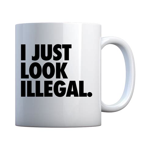 Mug Just Look Illegal Ceramic T Mug Indica Plateau