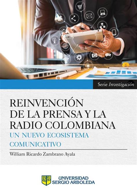 Reinvención De La Prensa Y La Radio Colombiana Un Nuevo Ecosistema