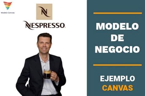 Descubrir 77 Imagen Modelo De Negocio De Nespresso Abzlocal Mx