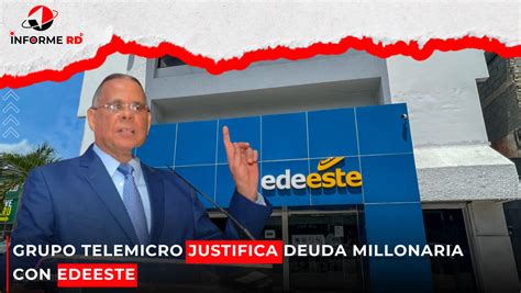 Medios Telemicro Justifica Deuda Millonaria Con Edeeste Ultimas Noticias Rd