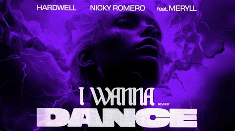 Hardwell And Nicky Romero Feat Meryll I Wanna Dance Youtube Music