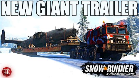 Snowrunner New Giant Flatbed Trailer Youtube