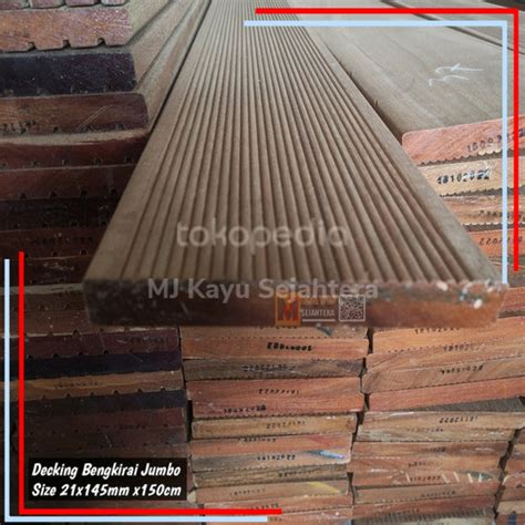 Jual Papan Pagar Lantai Kayu Decking Bengkirai Jumbo 21 X 145 Mm X 150