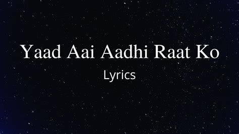 Yaad Aai Aadhi Raat Ko Lyrics Kanhaiya Mukesh Shailendra