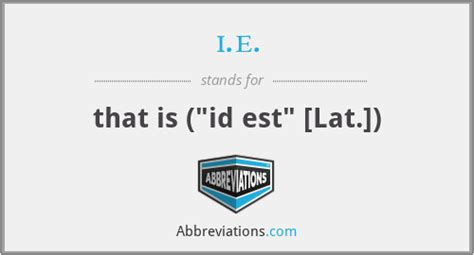 What does I. E. stand for?