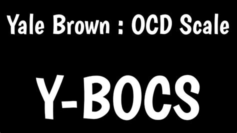 Yale Brown Obsessive Compulsive Disorder Scale Y BOCS YouTube