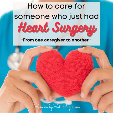 How To Care For Someone Who Just Had Open Heart Surgery From One Caregiver To Another Heart