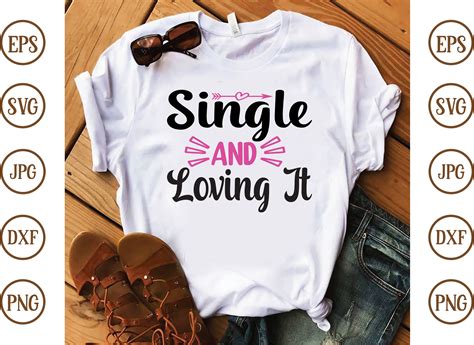 Single And Loving It Graphic By Ranastore Creative Fabrica