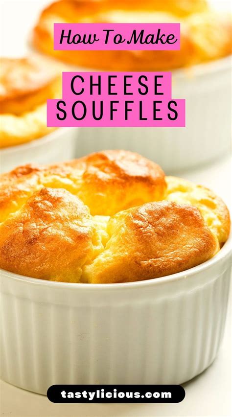 How To Make Cheese Souffles Recipe Cheese Souffle Souffle Recipes