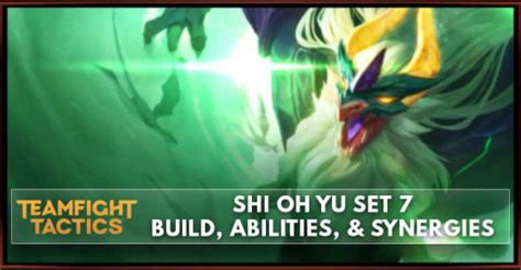 Shi Oh Yu Tft Set Build Abilities Synergies Zilliongamer