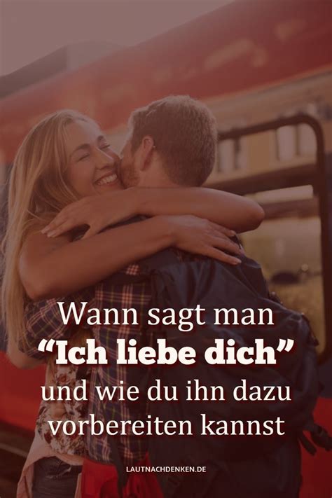 Wann Sagt Man Ich Liebe Dich Und Wie Du Ihn Dazu Vorbereiten Kannst