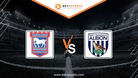 Ipswich Vs West Brom Prediction Tips Odds By Bet Experts