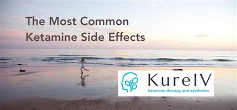 The Most Common Ketamine Side Effects – KureIV - KureIV Ketamine Therapy