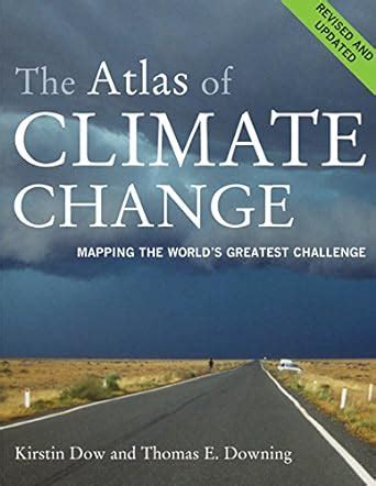 The Atlas of Climate Change: Mapping the World s Greatest Challenge ...