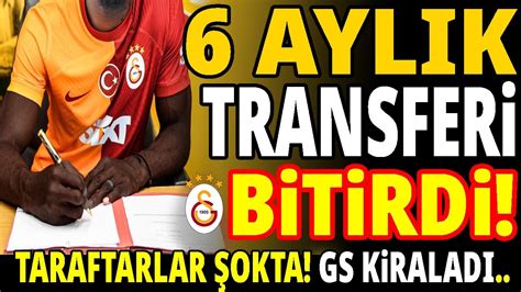 GALATASARAY TRANSFER İÇİN 6 AYLIK ANLAŞTI TARAFTARLAR ŞOKTA YouTube