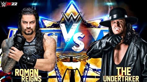 Roman Reigns Vs Undertaker Wwe K Youtube