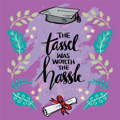 Premium Vector The Tassel Was Worth The Hassle Graduation Poster