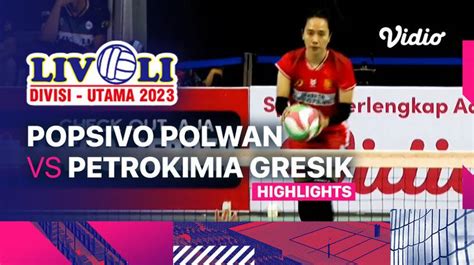 Putri Jakarta Popsivo Polwan Vs Petrokimia Gresik Pupuk Indonesia