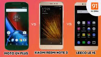 Moto G Plus Vs Xiaomi Redmi Note Vs Leeco Le S Full Comparison