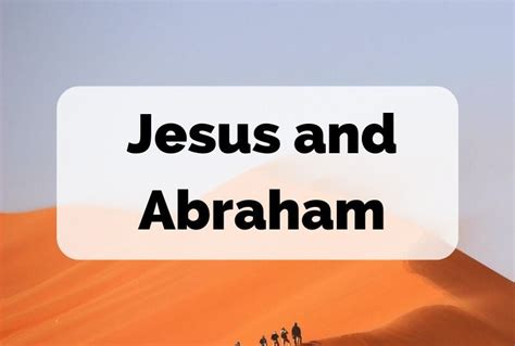 Jesus And Abraham