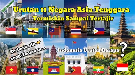 Urutan 11 Negara Asia Tenggara Termiskin Sampai Terkaya Indonesia