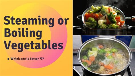 Boiling Or Steaming Of Vegetables Which One Is Better Youtube