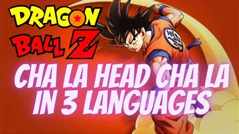 Dragon Ball Z Opening Cha La Head Cha La In Languages