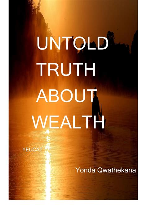 UNTOLD TRUTH ABOUT WEALTH By Yonda Qwathekana Issuu