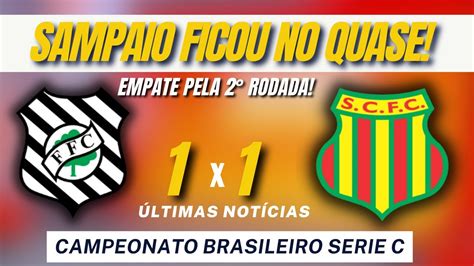 SAMPAIO E FIGUEIRENSE EMPATA PELO CAMPEONATO BRASILEIRO ÚLTIMAS