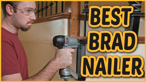 Best Brad Nailer 2018 Choose Top Brad Nailer Youtube