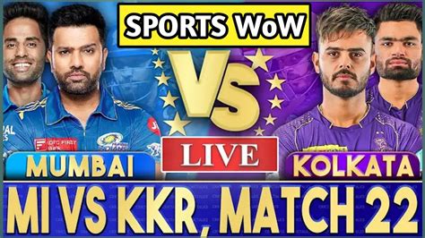 Live Mi Vs Kkr Match 22 Mumbai Ipl Live Scores And Commentary Ipl