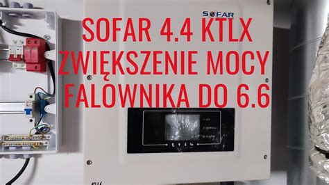 Jak zwiększyć moc falownika Sofara 4 4 KTLX oraz innych z tej serii