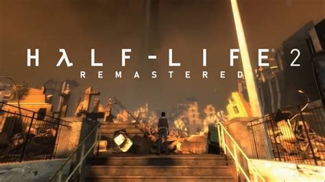 Half Life 2 Remastered Mock Trailer Youtube