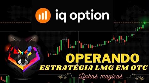 Estrategia Lmg Operando Em Otc Iq Option Canal Mixture Youtube