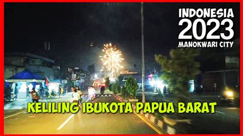 Malam Hari Keliling Kota Manokwari 01 Januari 2023 Papua Barat