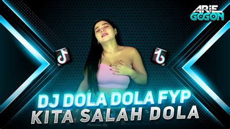 DJ DOLA DOLA KITA SALAH DOLA VIRAL TIK TOK JEDAG JEDUG FULL BASS SOUND