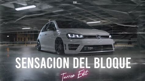 Sensacion Del Bloque Turreo Edit Eze Randynotaloca Delaghetto