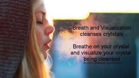 Breath And Visualization Cleanses Crystals Breathe On Your Crystals