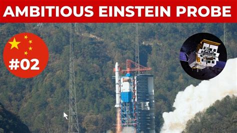 Unlocking Secrets Chinas Ambitious Einstein Probe Ventures Into The X