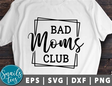 Bad Moms Club Svg Proud Member Of The Bad Moms Club Svg Png Eps Dxf