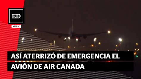 As Aterriz De Emergencia El Avi N Averiado De Air Canada En El