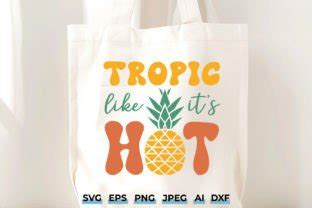 Tropic Like It S Hot Pineapple SVG PNG Graphic By Juiceboxy Creative Fabrica
