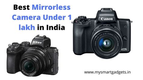 7 Best Mirrorless Camera Under 1 Lakh In India 2024 Updated