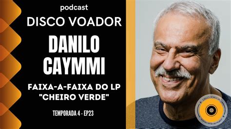 Entrevista Danilo Caymmi Disco Voador Temporada 4 EP23 YouTube