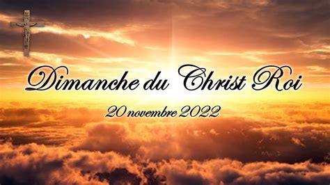 Solennit Du Christ Roi Novembre Youtube