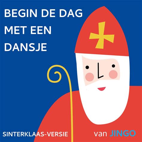 Begin De Dag Met Een Dansje Sinterklaas Versie Single Album By