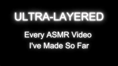 Layering Every ASMR Video I Ve EVER Made Ultra Layered Tapping