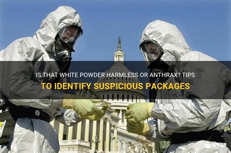 Is That White Powder Harmless Or Anthrax Tips To Identify Suspicious