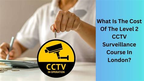 What Is The Cost Of The Level 2 Cctv Surveillance Course In London