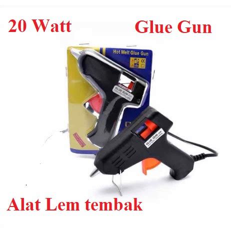 Jual Alat Lem Tembak BAKAR GLUE GUN 20 Watt 220V Hot Melt Shopee